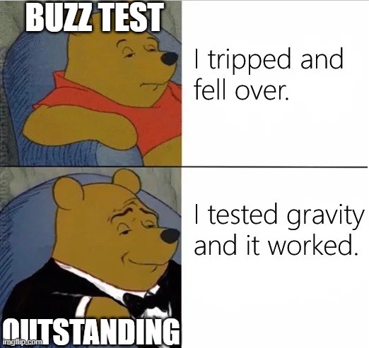 Buzz test | BUZZ TEST; OUTSTANDING | image tagged in buzz test | made w/ Imgflip meme maker