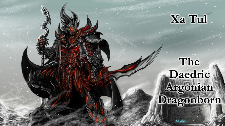 Xa Tul The Daedric Argonian Dragonborn | made w/ Imgflip meme maker