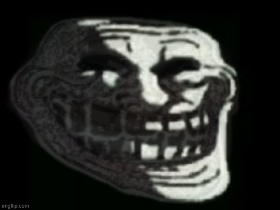 The trollge is gaining its sanity back. | made w/ Imgflip meme maker