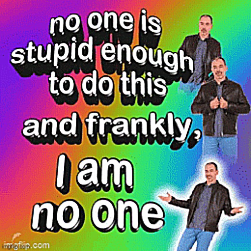 *. | made w/ Imgflip meme maker