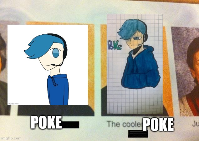 The Cooler Daniel | POKE; POKE | image tagged in the cooler daniel | made w/ Imgflip meme maker