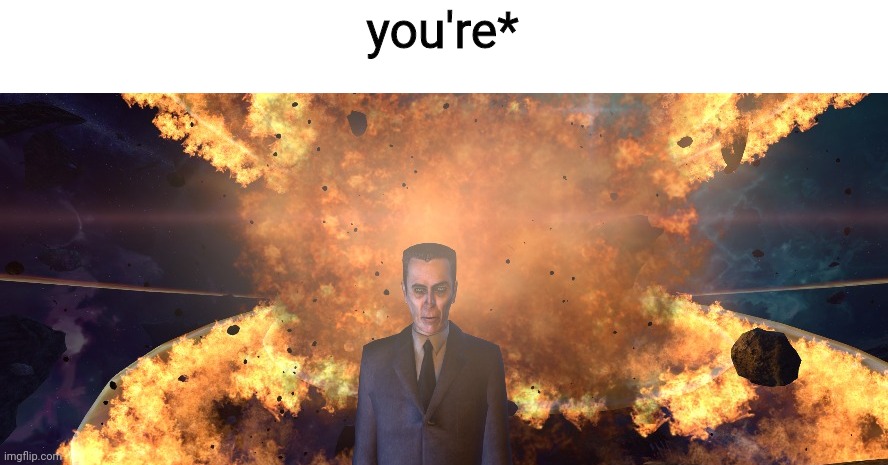 you're* | made w/ Imgflip meme maker