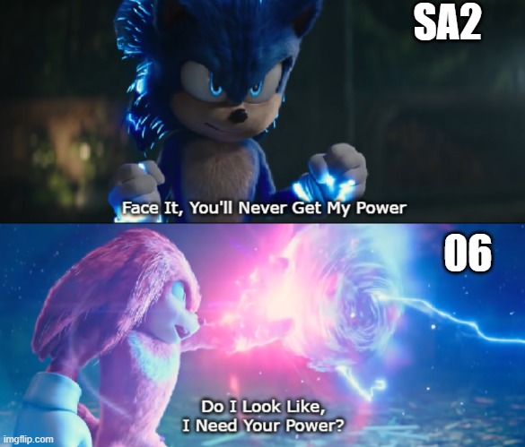 don't cancel me plz | SA2; 06 | image tagged in do i look like i need your power meme,sonic 06,sonic | made w/ Imgflip meme maker