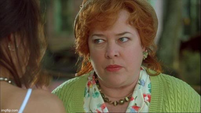 image tagged in waterboy kathy bates devil | made w/ Imgflip meme maker