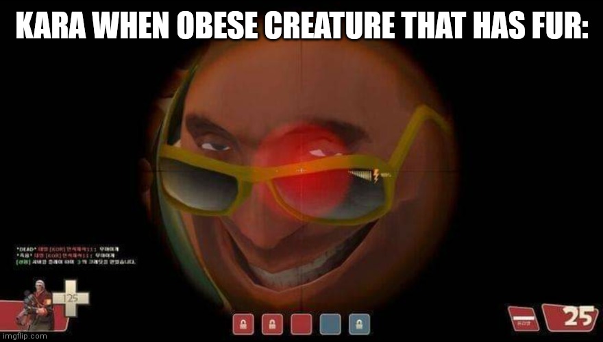sexo | KARA WHEN OBESE CREATURE THAT HAS FUR: | image tagged in sexo | made w/ Imgflip meme maker