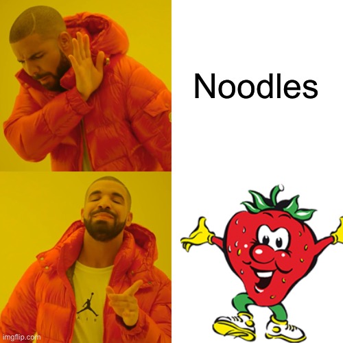 Strawberry fields forever | Noodles | image tagged in memes,drake hotline bling,strawberry,strawberries | made w/ Imgflip meme maker