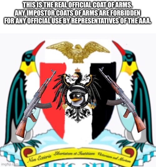 THIS IS THE REAL OFFICIAL COAT OF ARMS. ANY IMPOSTOR COATS OF ARMS ARE FORBIDDEN FOR ANY OFFICIAL USE BY REPRESENTATIVES OF THE AAA. | image tagged in anti-anime association coat of arms | made w/ Imgflip meme maker