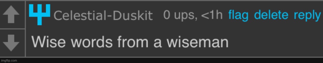 The meme above is true wisdom | made w/ Imgflip meme maker