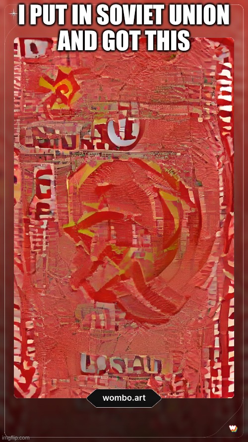 I PUT IN SOVIET UNION
AND GOT THIS | made w/ Imgflip meme maker