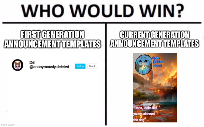 Who Would Win? | FIRST GENERATION ANNOUNCEMENT TEMPLATES; CURRENT GENERATION ANNOUNCEMENT TEMPLATES | image tagged in memes,who would win | made w/ Imgflip meme maker