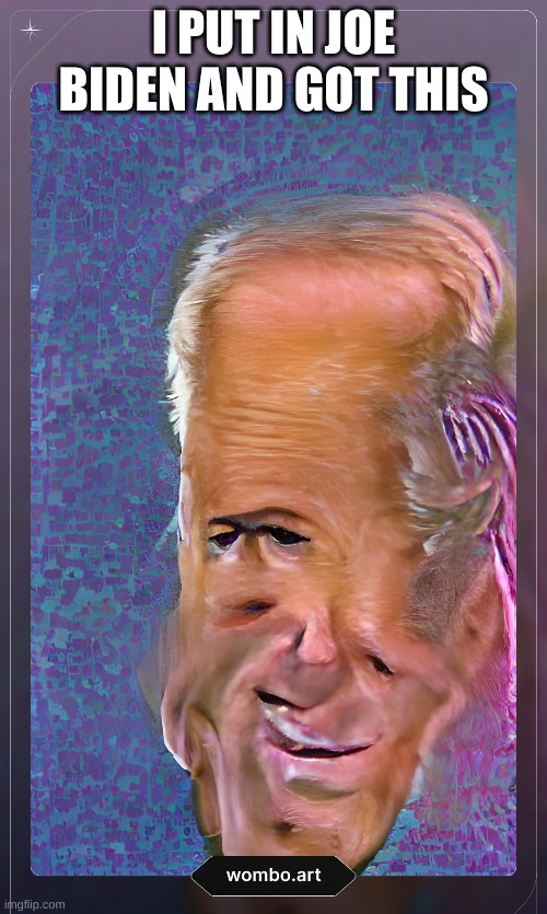 I PUT IN JOE BIDEN AND GOT THIS | made w/ Imgflip meme maker