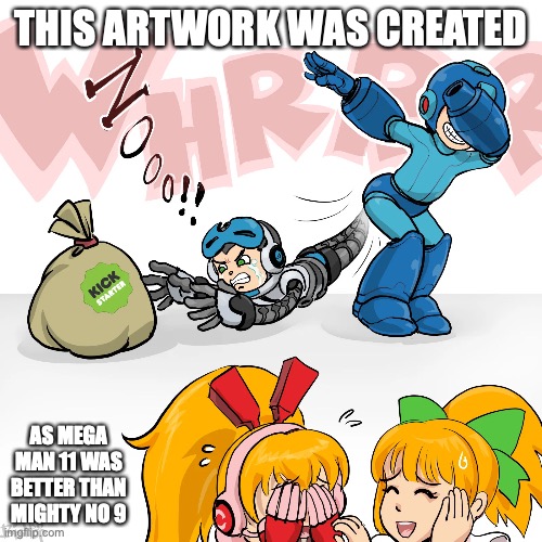 Funny Mega Man 11 Artwork on Reddit | THIS ARTWORK WAS CREATED; AS MEGA MAN 11 WAS BETTER THAN MIGHTY NO 9 | image tagged in reddit,funny,memes,megaman,mighty no 9,gaming | made w/ Imgflip meme maker