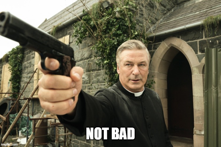 Alec Baldwin | NOT BAD | image tagged in alec baldwin | made w/ Imgflip meme maker