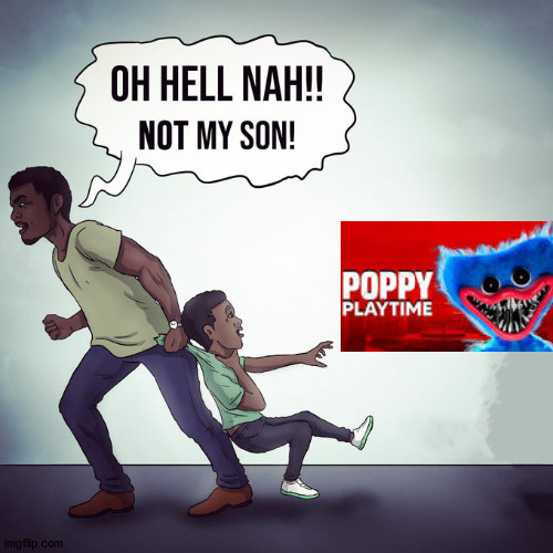like come on | image tagged in oh hell nah not my son | made w/ Imgflip meme maker
