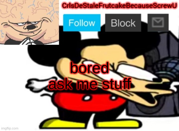 ljerjeer | bored
ask me stuff | made w/ Imgflip meme maker