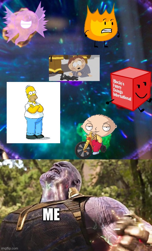 top 5 tv shows | ME | image tagged in thanos infinity stones,south park,bfdi,inanimate insanity,family guy | made w/ Imgflip meme maker