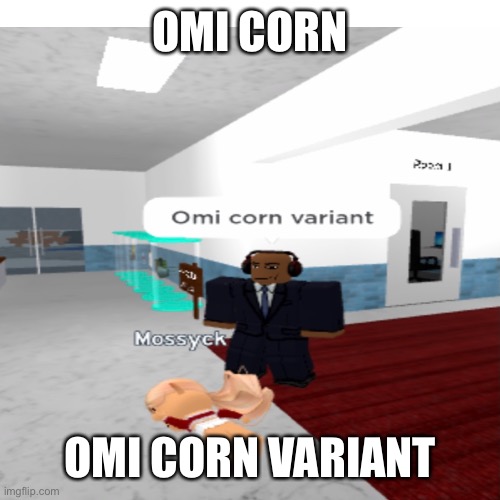 News about newest variant of covid | OMI CORN; OMI CORN VARIANT | image tagged in blank transparent square,roblox,covid-19 | made w/ Imgflip meme maker
