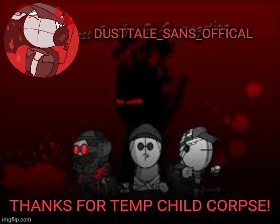 Child Corpse Thanks For MC temp | THANKS FOR TEMP CHILD CORPSE! | image tagged in child corpse thanks for mc temp | made w/ Imgflip meme maker