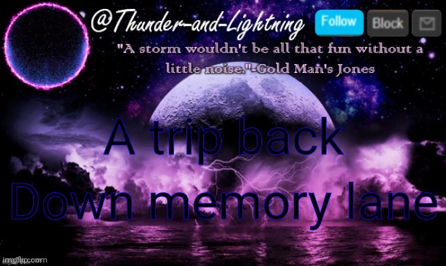 Thunder-and-Lightning Announcement | A trip back Down memory lane | image tagged in thunder-and-lightning announcement | made w/ Imgflip meme maker