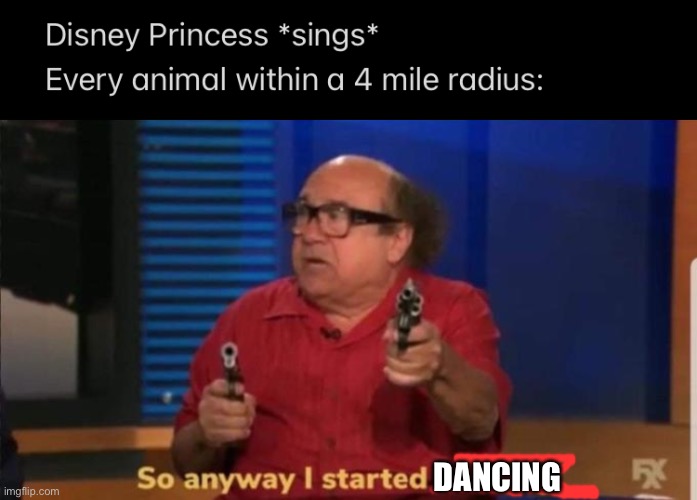 DANCING | image tagged in started blasting,disney,memes,stop reading the tags,im warning you,you have been eternally cursed for reading the tags | made w/ Imgflip meme maker