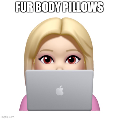 Peach is looking | FUR BODY PILLOWS | image tagged in peach is looking | made w/ Imgflip meme maker