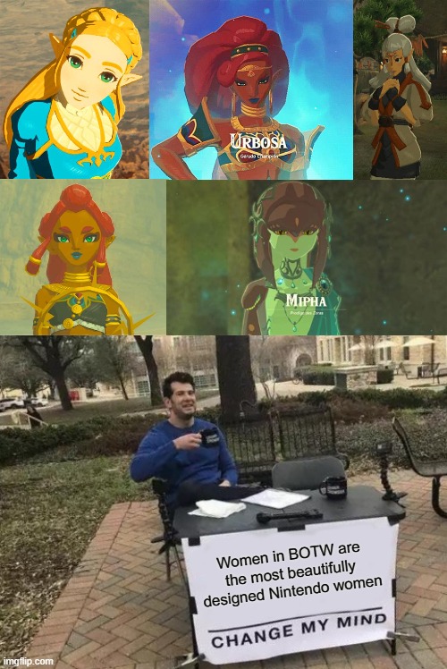 Breath of the Wild Women are the most beautifully designed characters in Nintendo, change my mind |  Women in BOTW are the most beautifully designed Nintendo women | image tagged in memes,change my mind,legend of zelda,zelda,botw,the legend of zelda breath of the wild | made w/ Imgflip meme maker