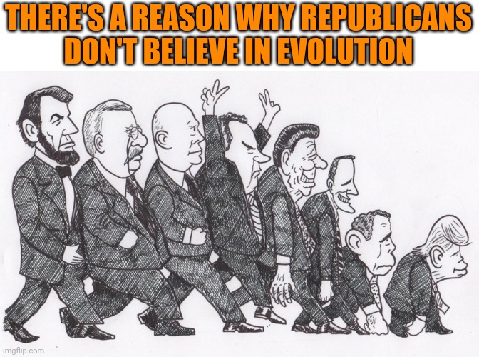 THERE'S A REASON WHY REPUBLICANS
DON'T BELIEVE IN EVOLUTION | image tagged in republican party,devo | made w/ Imgflip meme maker