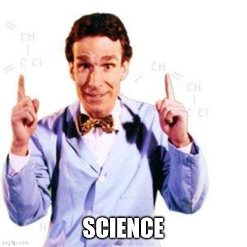 Bill Nye | SCIENCE | image tagged in bill nye | made w/ Imgflip meme maker