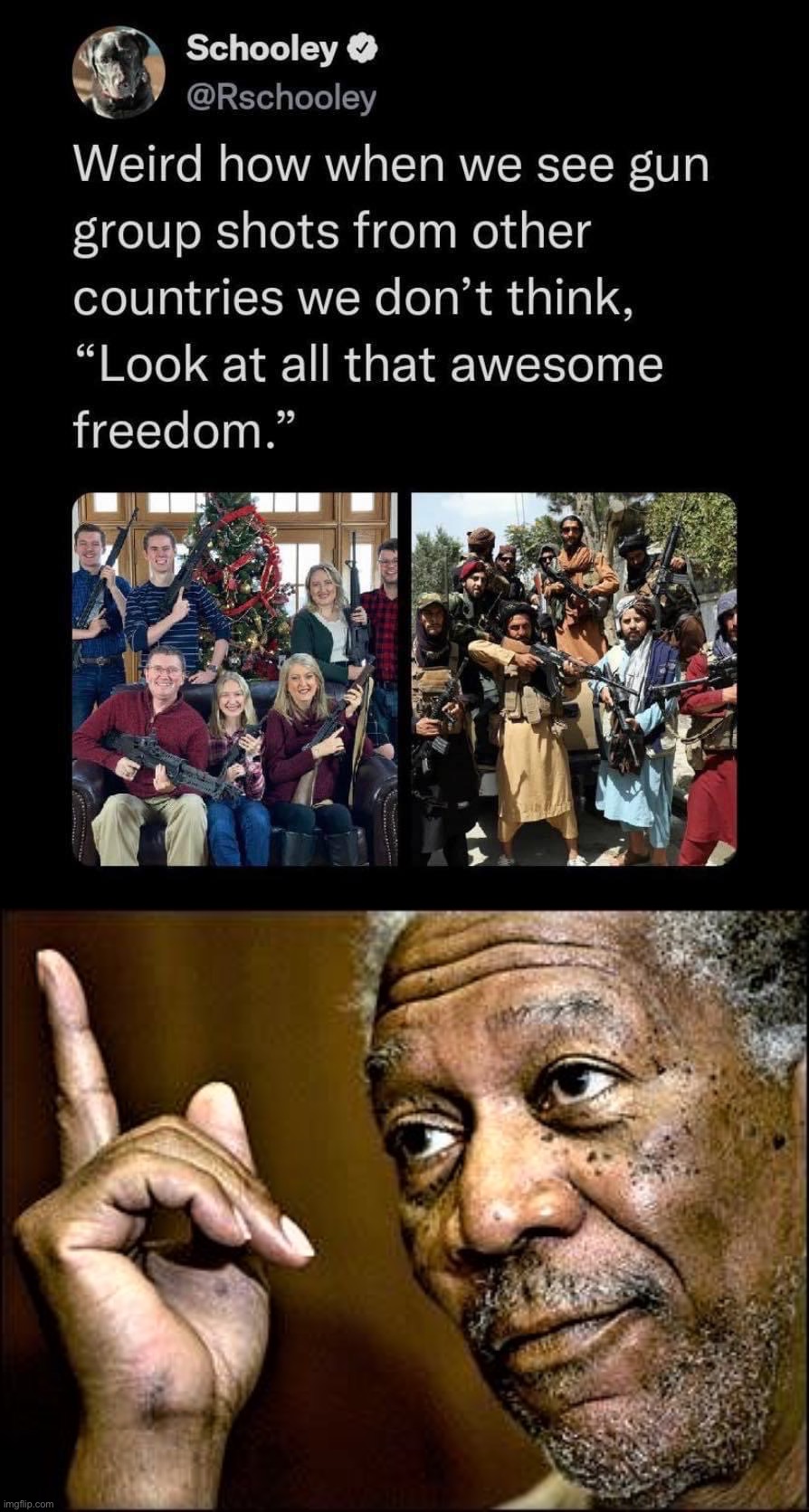 MAGA family: “We’re not the Taliban!” People: Are you sure about that? | image tagged in christmas gun pose vs taliban,morgan freeman this hq,taliban,maga,conservative hypocrisy,conservative logic | made w/ Imgflip meme maker