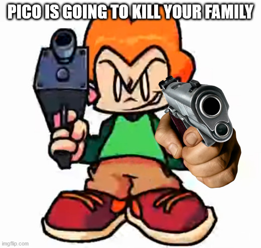 you will be safe if you repost | PICO IS GOING TO KILL YOUR FAMILY | image tagged in front facing pico,fnf | made w/ Imgflip meme maker