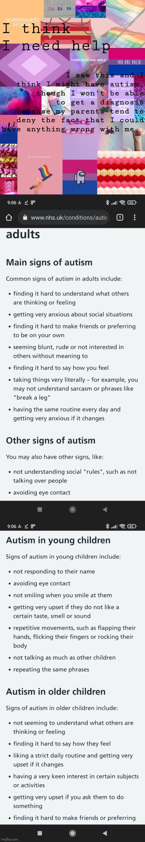 Yeah idk what to do I have a lot of symptoms | I think I need help; I saw this and I think I might have autism, though I won't be able to get a diagnosis because my parents tend to deny the fact that I could have anything wrong with me. | image tagged in b0bthebl0b announcement template 2 | made w/ Imgflip meme maker