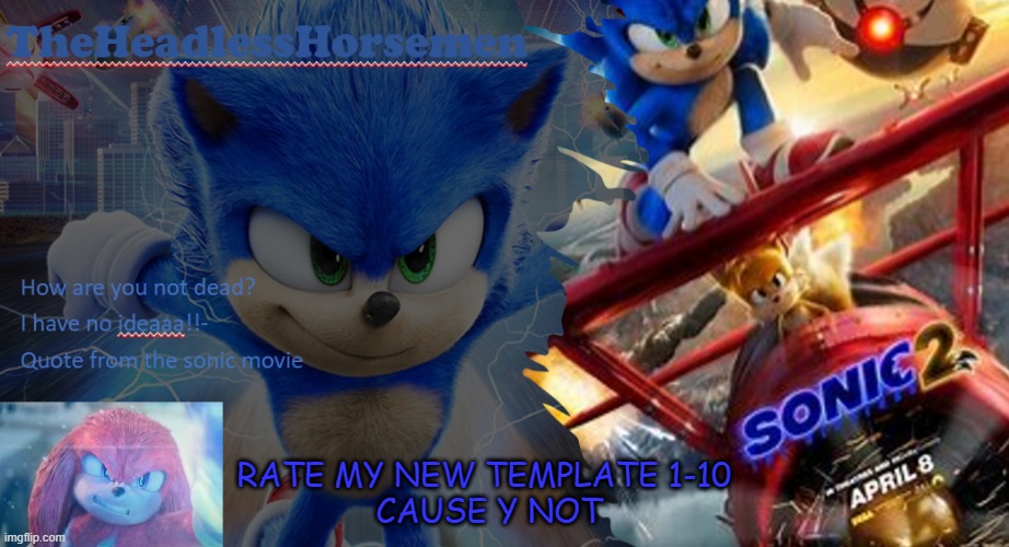 Sonic the hedgehog annoucement template v7 | RATE MY NEW TEMPLATE 1-10 
CAUSE Y NOT | image tagged in sonic the hedgehog annoucement template v7 | made w/ Imgflip meme maker