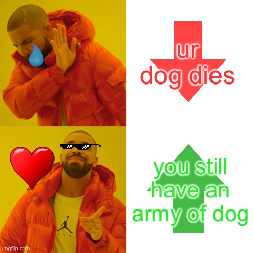 wolf | ur dog dies; you still have an army of dog | image tagged in memes,drake hotline bling,wolf,dog | made w/ Imgflip meme maker