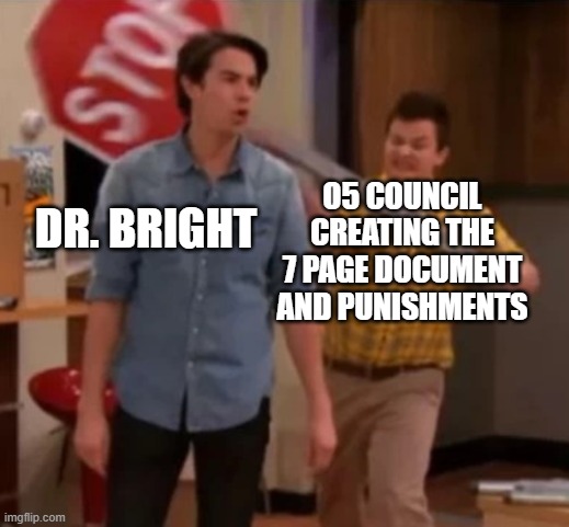 Gibby hitting Spencer with a stop sign | O5 COUNCIL CREATING THE 7 PAGE DOCUMENT AND PUNISHMENTS DR. BRIGHT | image tagged in gibby hitting spencer with a stop sign | made w/ Imgflip meme maker