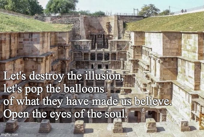 going forward | Let's destroy the illusion,
let's pop the balloons 
of what they have made us believe.
Open the eyes of the soul. | image tagged in going forward | made w/ Imgflip meme maker
