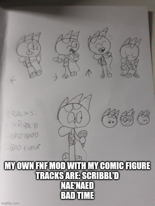 My own mod | MY OWN FNF MOD WITH MY COMIC FIGURE
TRACKS ARE: SCRIBBL'D
NAE'NAED
BAD TIME | image tagged in oof | made w/ Imgflip meme maker