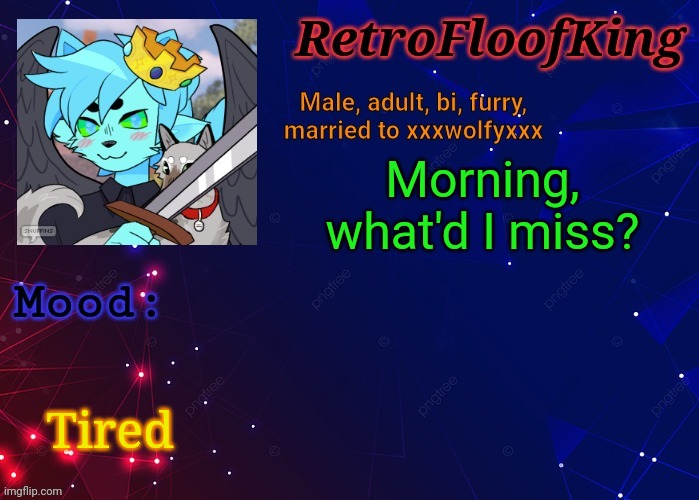 Morning | Morning, what'd I miss? Tired | image tagged in retrofloofking official announcement template,i want to die | made w/ Imgflip meme maker