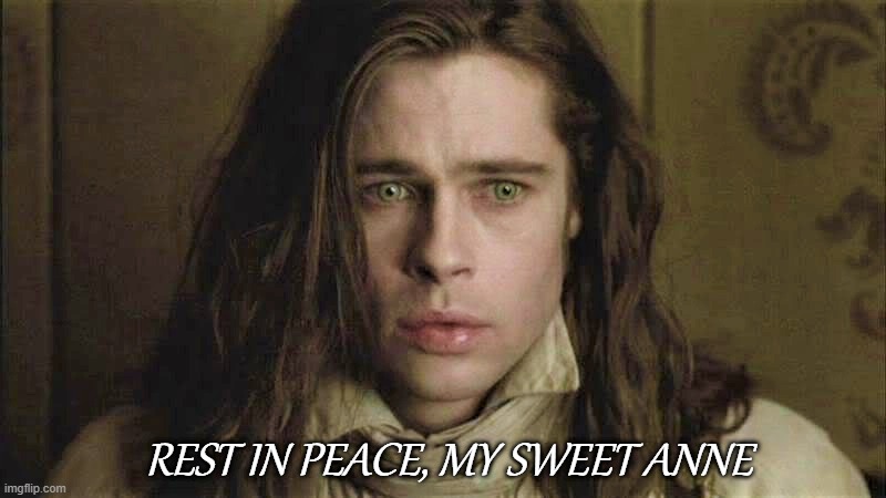 Anne Rice farewell | REST IN PEACE, MY SWEET ANNE | image tagged in anne rice,vampire,dead | made w/ Imgflip meme maker
