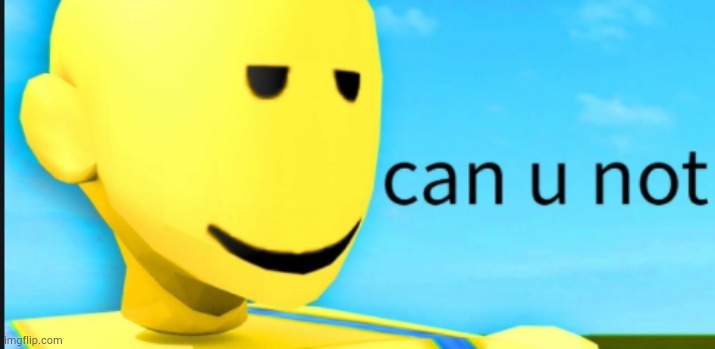 Can u not | image tagged in can u not | made w/ Imgflip meme maker
