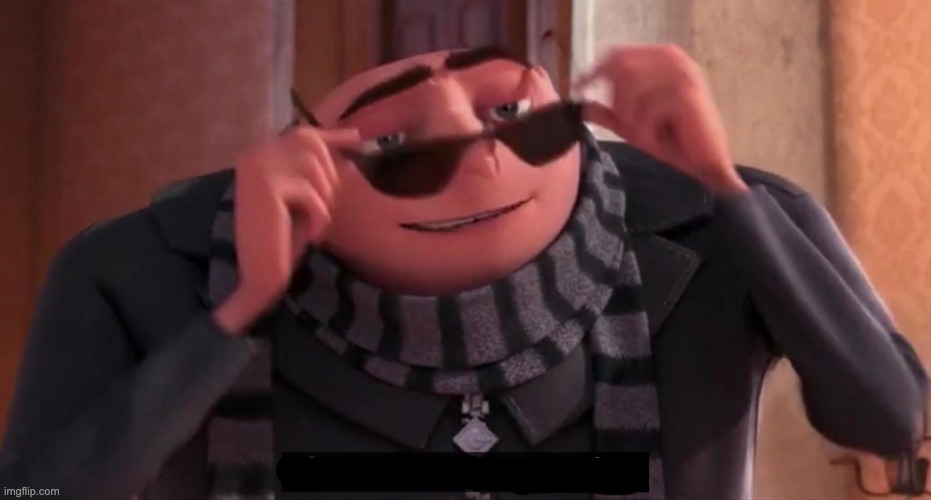 Gru Yes yes i do | image tagged in gru yes yes i do | made w/ Imgflip meme maker