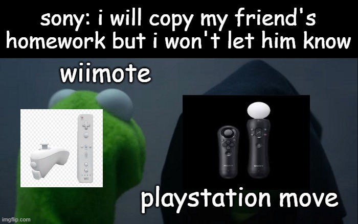 wiimote vs playstation move | sony: i will copy my friend's homework but i won't let him know; wiimote; playstation move | image tagged in memes,homework copy,playstation move,wiimote,playstation navigation controller,nunchuck | made w/ Imgflip meme maker