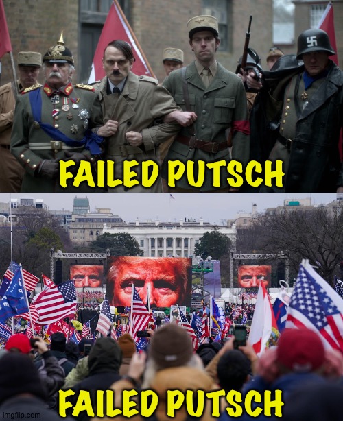 History repeating itself | FAILED PUTSCH; FAILED PUTSCH | image tagged in putsch | made w/ Imgflip meme maker
