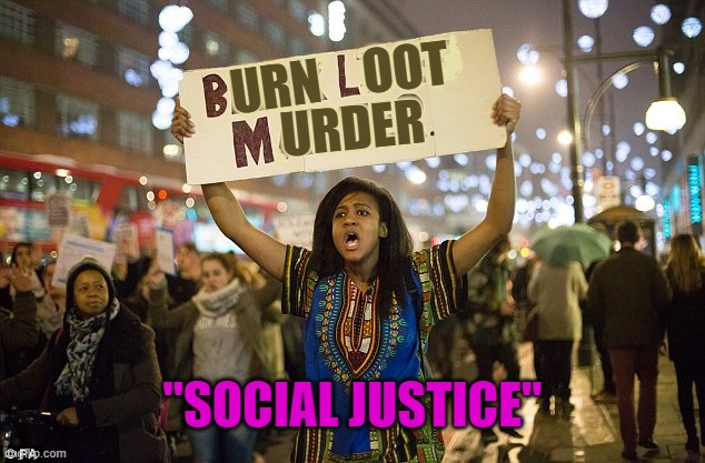 these people are just plain WRONG. | OOT; URN; URDER; "SOCIAL JUSTICE" | image tagged in black lies matter,burn loot murder,belt loops matter,all lives matter,election fraud,democratic socialism | made w/ Imgflip meme maker