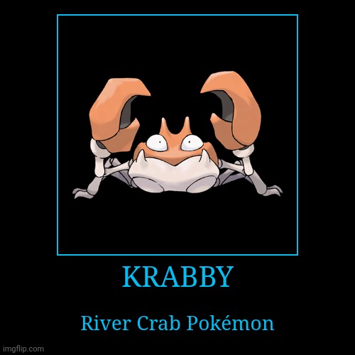 Krabby | image tagged in demotivationals,pokemon,krabby | made w/ Imgflip demotivational maker