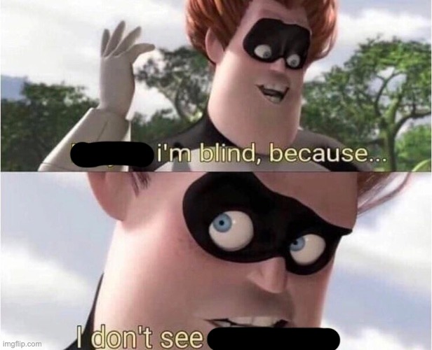 when blind | made w/ Imgflip meme maker