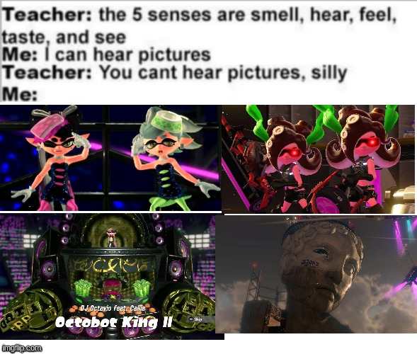 You can't hear pictures | image tagged in you can't hear pictures,splatoon,splatoon 2,music,nintendo,gaming | made w/ Imgflip meme maker