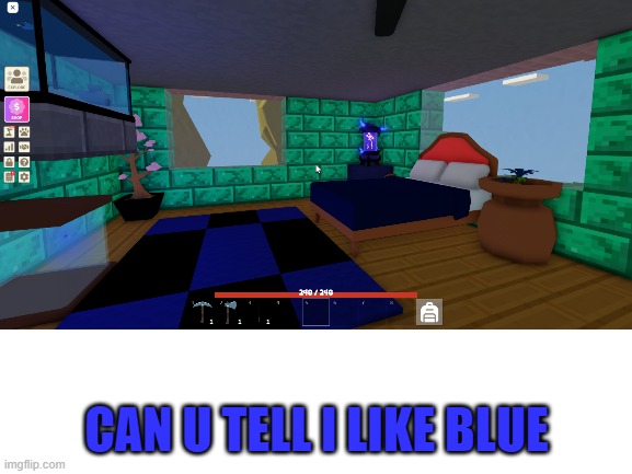 blue | CAN U TELL I LIKE BLUE | image tagged in blue,roblox islands,islands | made w/ Imgflip meme maker