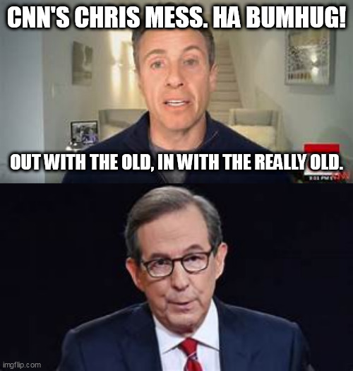 CHRISMESS! | CNN'S CHRIS MESS. HA BUMHUG! OUT WITH THE OLD, IN WITH THE REALLY OLD. | image tagged in funny,chris cuomo,merry christmas,fox news | made w/ Imgflip meme maker