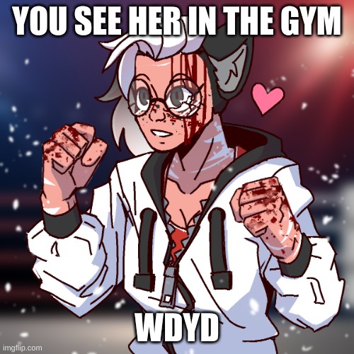 idk rp anyone? | YOU SEE HER IN THE GYM; WDYD | made w/ Imgflip meme maker