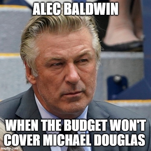 Alec Baldwin | ALEC BALDWIN; WHEN THE BUDGET WON'T COVER MICHAEL DOUGLAS | image tagged in news | made w/ Imgflip meme maker